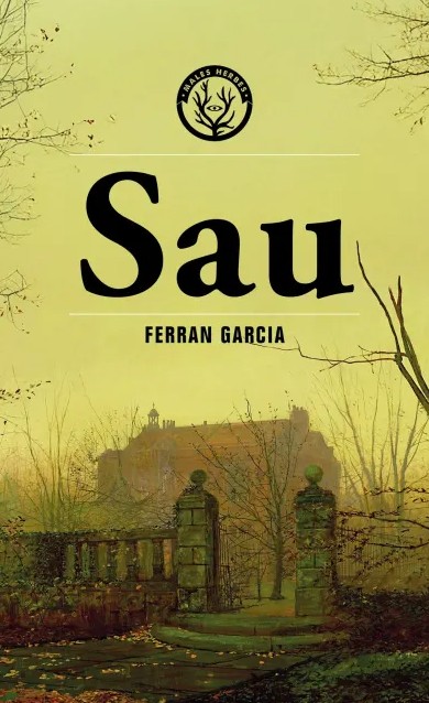 Sau, de Ferran Garcia. Males Herbes